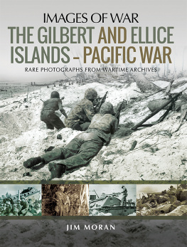 Jim Moran - The Gilbert and Ellis Islands - Pacific War: Rare Photographs from Wartime Archives