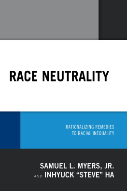 Samuel L. Myers - Race Neutrality: Rationalizing Remedies to Racial Inequality