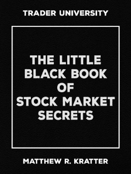 Matthew R. Kratter - The Little Black Book of Stock Market Secrets