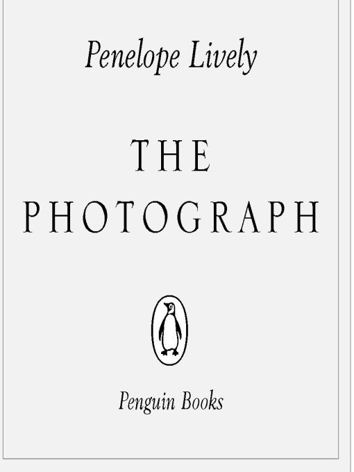 Table of Contents Praise for Penelope Livelys The Photograph Lively has - photo 1