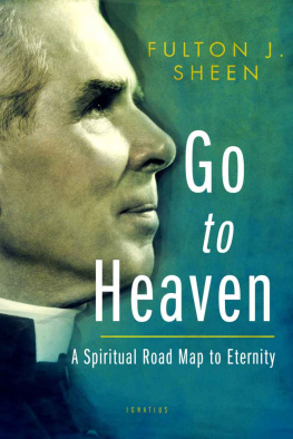 Fulton J. Sheen - Go to Heaven: A Spiritual Road Map to Eternity