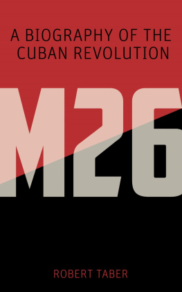 Robert Taber - M-26: A Biography of the Cuban Revolution