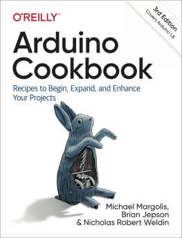 Margolis Michael - Arduino Cookbook: Recipes to Begin, Expand, and Enhance Your Projects