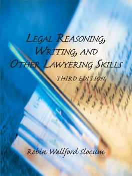 Robin Wellford Slocum - Legal Reasoning, Writing, and Other Lawyering Skills, Third Edition