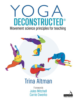 Altman Yoga Deconstructed®: Movement science principles for teaching