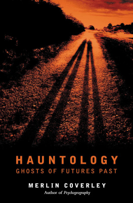 Merlin Coverley - Hauntology: Ghosts of Futures Past