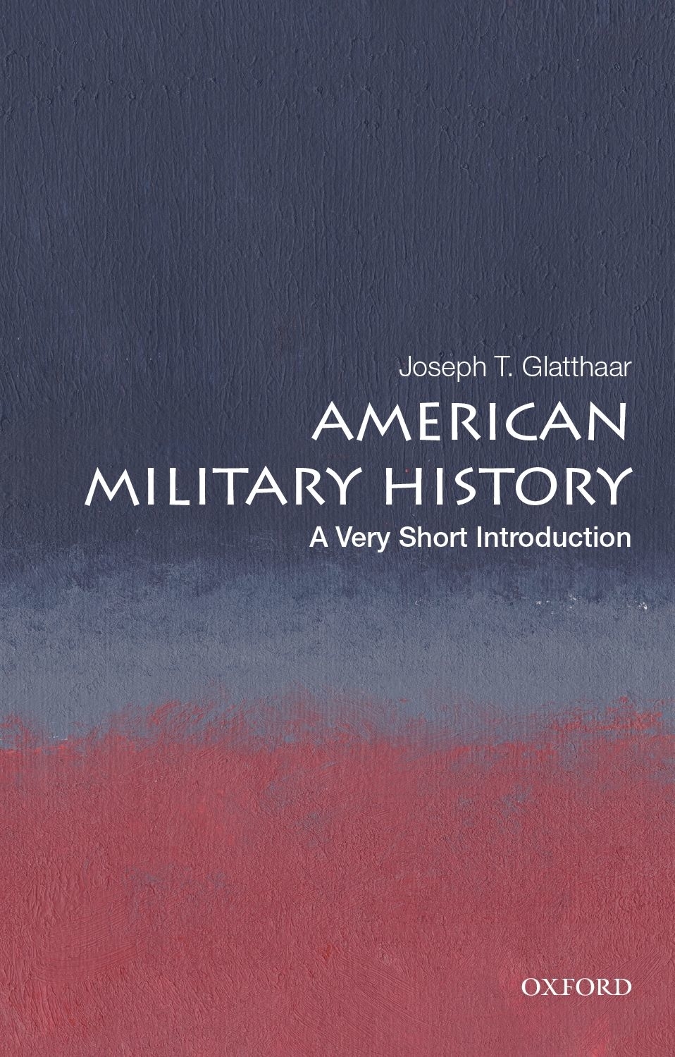 American Military History A Very Short Introduction VERY SHORT INTRODUCTIONS - photo 1