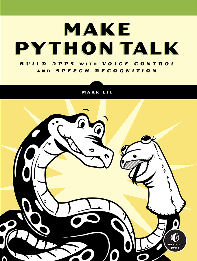 Make Python Talk Build Apps with Voice Control and Speech Recognition by Mark - photo 1