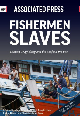 Martha Mendoza - Fishermen Slaves: Human Trafficking and the Seafood We Eat