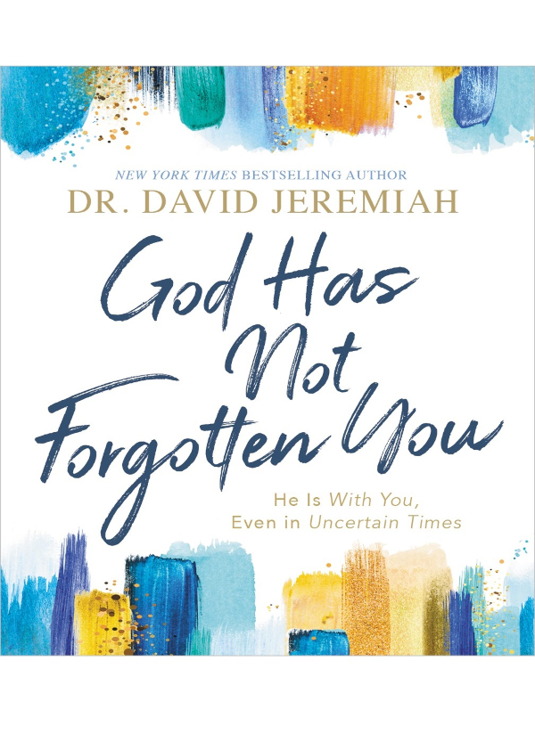 God Has Not Forgotten You 2021 David P Jeremiah All rights reserved No - photo 1