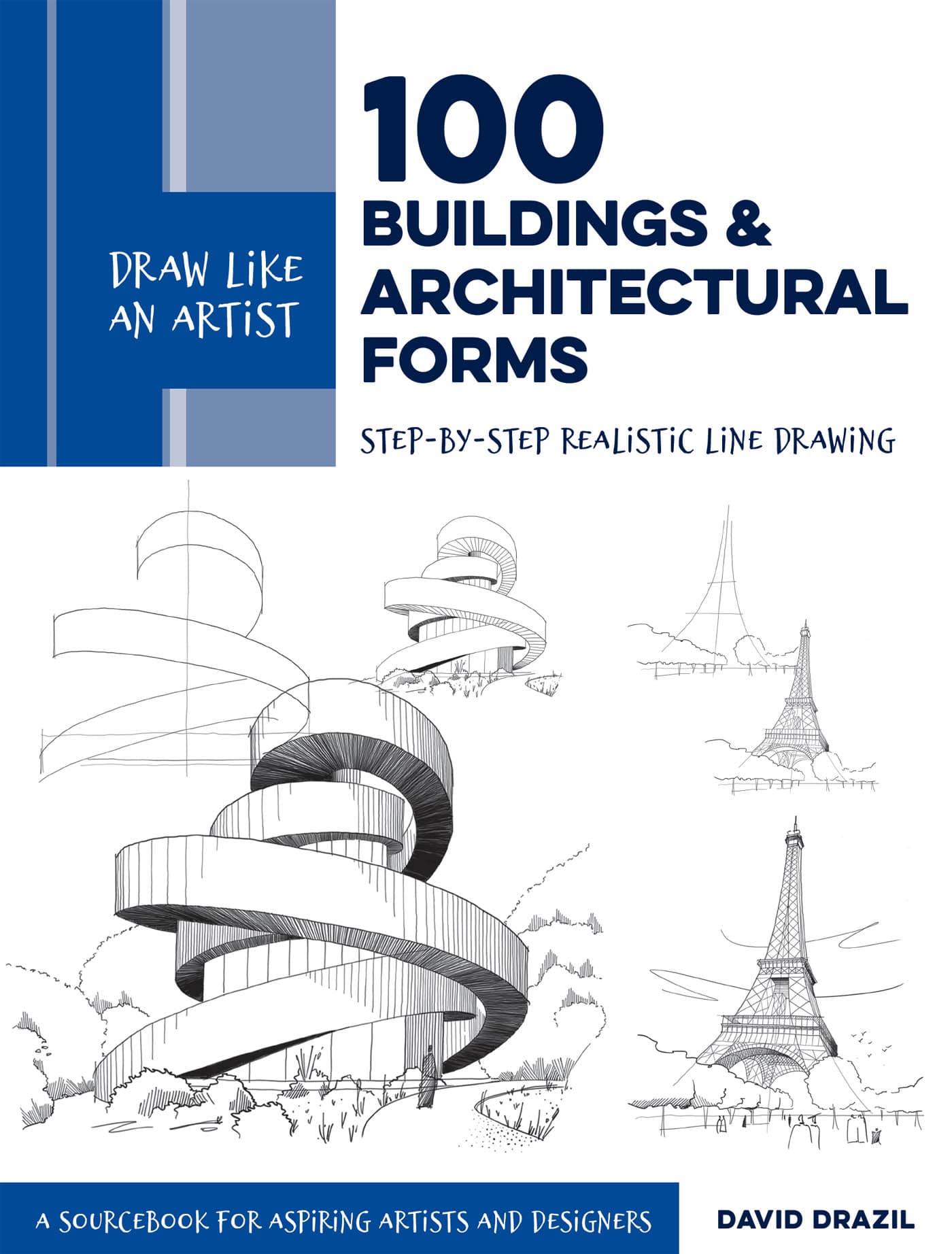 DRAW LIKE AN ARTIST 100 BUILDINGS ARCHITECTURAL FORMS Step-by-Step Realistic - photo 1