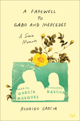 Rodrigo Garcia - A Farewell to Gabo and Mercedes: A Son’s Memoir of Gabriel Garcίa Marquez and Mercedes Barcha