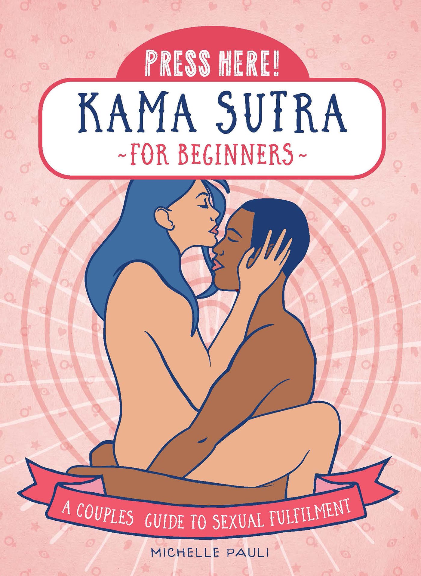 PRESS HERE KAMA SUTRA FOR BEGINNERS A COUPLES GUIDE TO SEXUAL - photo 1