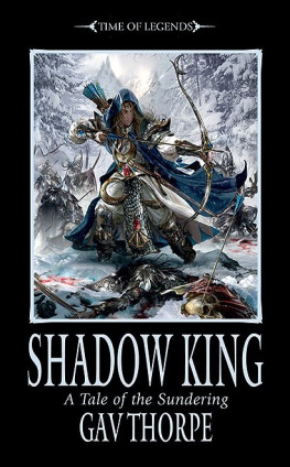 Gav Thorpe Shadow King: A Tale of the Sundering