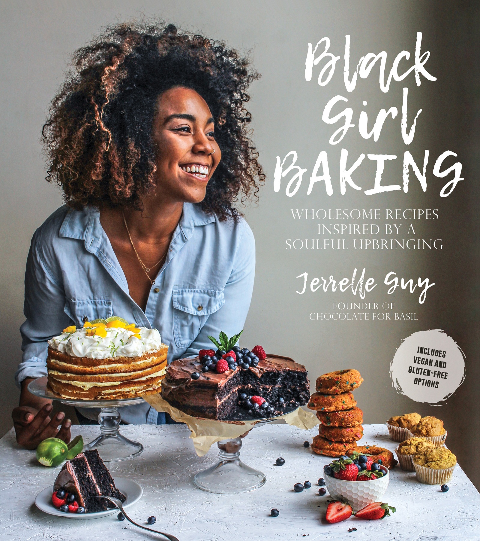 Black Girl BAKING WHOLESOME RECIPES INSPIRED BY A - photo 1