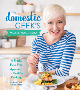 Sara Lynn Cauchon - The Domestic Geeks Meals Made Easy