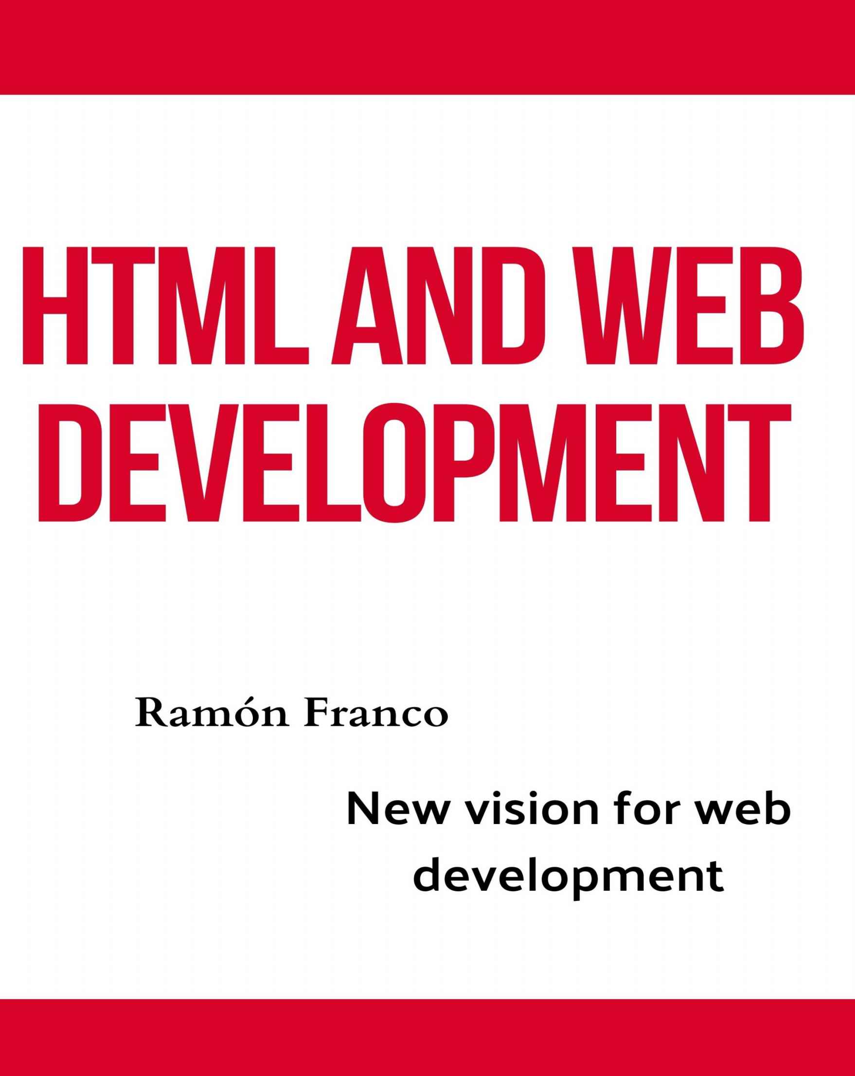 Html and Web development New vision for web development Ra m n Franco - photo 1