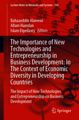 Bahaaeddin Alareeni - The Importance of New Technologies and Entrepreneurship in Business Development: In The Context of Economic Diversity in Developing Countries: The Impact of New Technologies and Entrepreneurship on