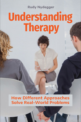 Nydegger Rudy V. - Understanding Therapy: How Different Approaches Solve Real-World Problems