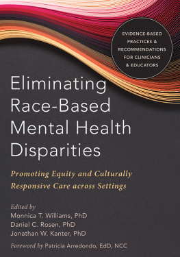 Monnica Williams Eliminating Race-Based Mental Health Disparities: Promoting Equity and Culturally Responsive Care Across Settings
