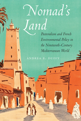 Duffy Andrea E. - Nomads Land: Pastoralism and French Environmental Policy in the Nineteenth-Century Mediterranean World