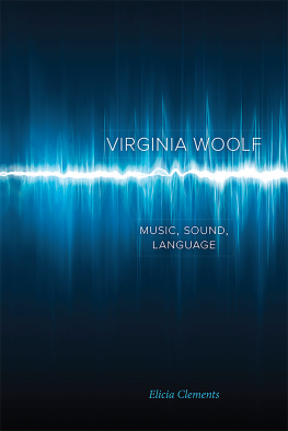 Clements Elicia Virginia Woolf: Music, Sound, Language
