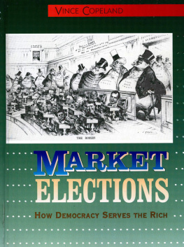 Vince Copeland Market Elections: How Democracy Serves the Rich