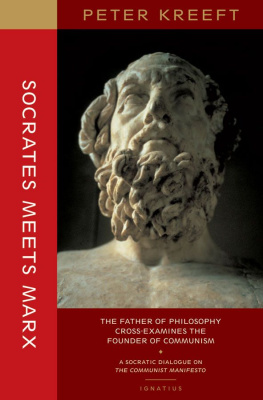 Peter Kreeft - Socrates Meets Marx: The Father of Philosophy Cross-Examines the Founder of Communism