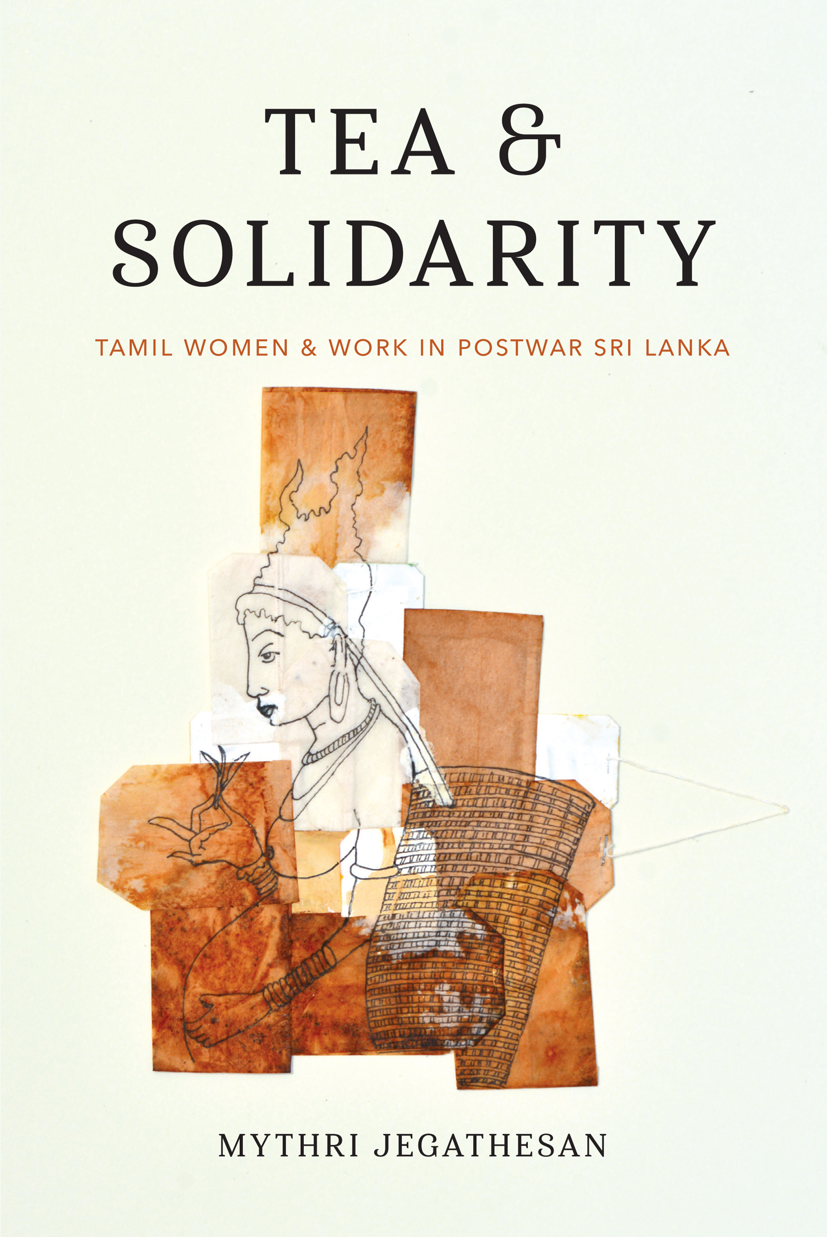 DECOLONIZING FEMINISMS Piya Chatterjee Series Editor Tea and Solidarity - photo 1