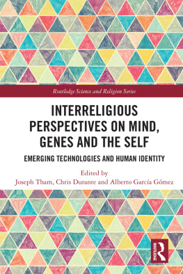 Joseph Tham - Interreligious Perspectives on Mind, Genes and the Self: Emerging Technologies and Human Identity