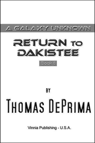 Return to Dakistee Copyright 2011 by Thomas J DePrima Kindle version - - photo 1