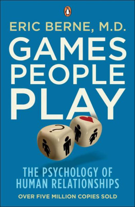 Eric Berne Games People Play: The Basic Handbook of Transactional Analysis.