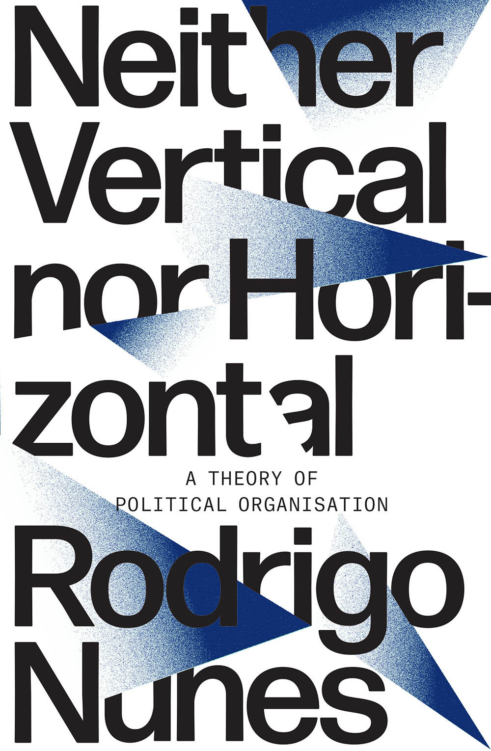 Neither Vertical nor Horizontal Rodrigo Nunes is Professor of Modern and - photo 1