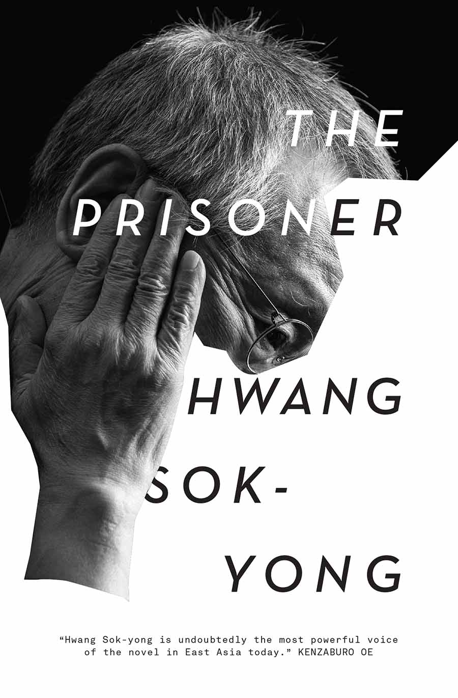 The Prisoner The Prisoner by Hwang Sok-yong Translated by Anton Hur and Sora - photo 1