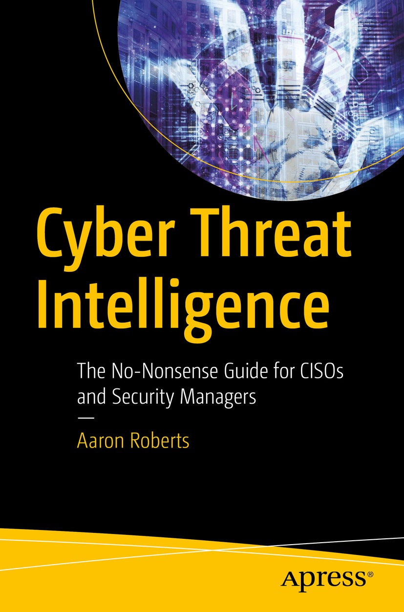 Book cover of Cyber Threat Intelligence Aaron Roberts Cyber Threat - photo 1