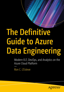 Ron C. L’Esteve Modern ELT, DevOps, and Analytics on the Azure Cloud Platform