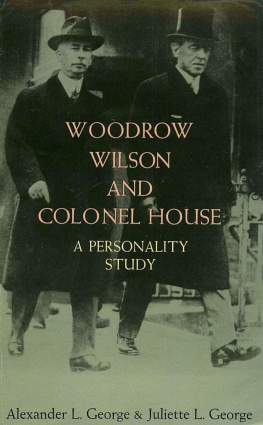 Alexander L. George - Woodrow Wilson and Colonel House: A Personality Study