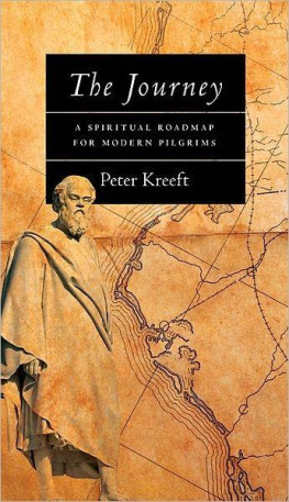 Peter Kreeft - The Journey: A Spiritual Roadmap for Modern Pilgrims