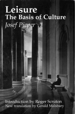 Josef Pieper - Leisure: The Basis of Culture