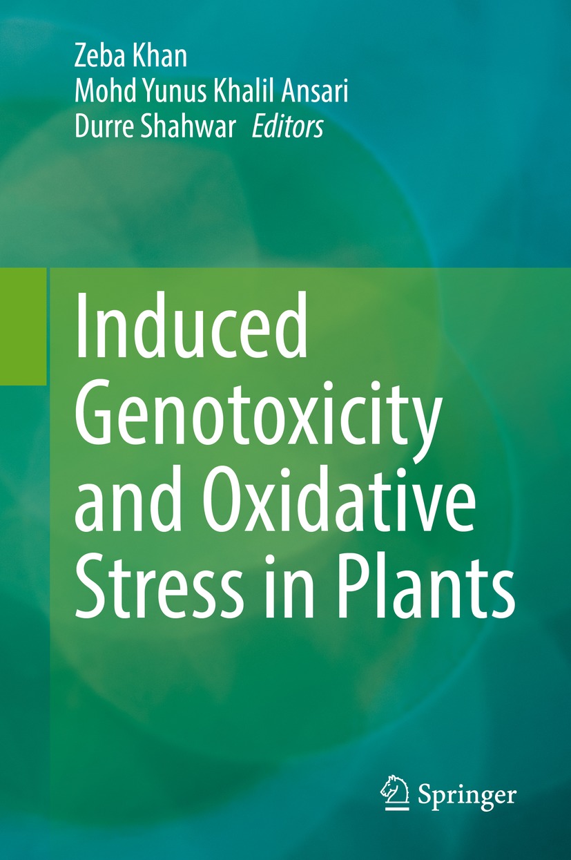 Book cover of Induced Genotoxicity and Oxidative Stress in Plants Editors - photo 1