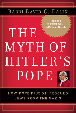 Rabbi David G. Dalin - The Myth of Hitler’s Pope: Pope Pius XII And His Secret War Against Nazi Germany