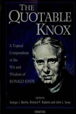 Ronald Knox - The Quotable Knox: A Topical Compendium of the Wit and Wisdom of Ronald Knox