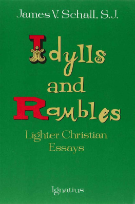 James V. Schall - Idylls and Rambles: Lighter Christian Essays