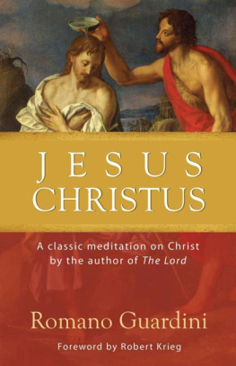 Romano Guardini - Jesus Christus: A Classic Meditation on Christ