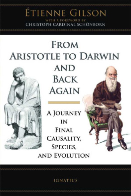 Étienne Gilson From Aristotle to Darwin and Back Again: A Journey in Final Causality, Species and Evolution