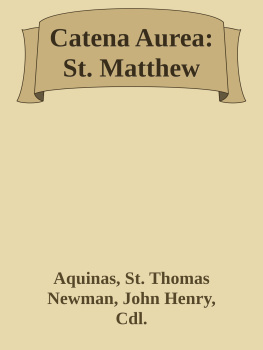 Thomas Aquinas Catena Aurea: Commentary on the Four Gospels: St. Matthew (Volume 1)