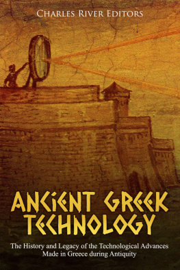 Charles River Editors - Ancient Greek Technology: The History and Legacy of the Technological Advances Made in Greece during Antiquity