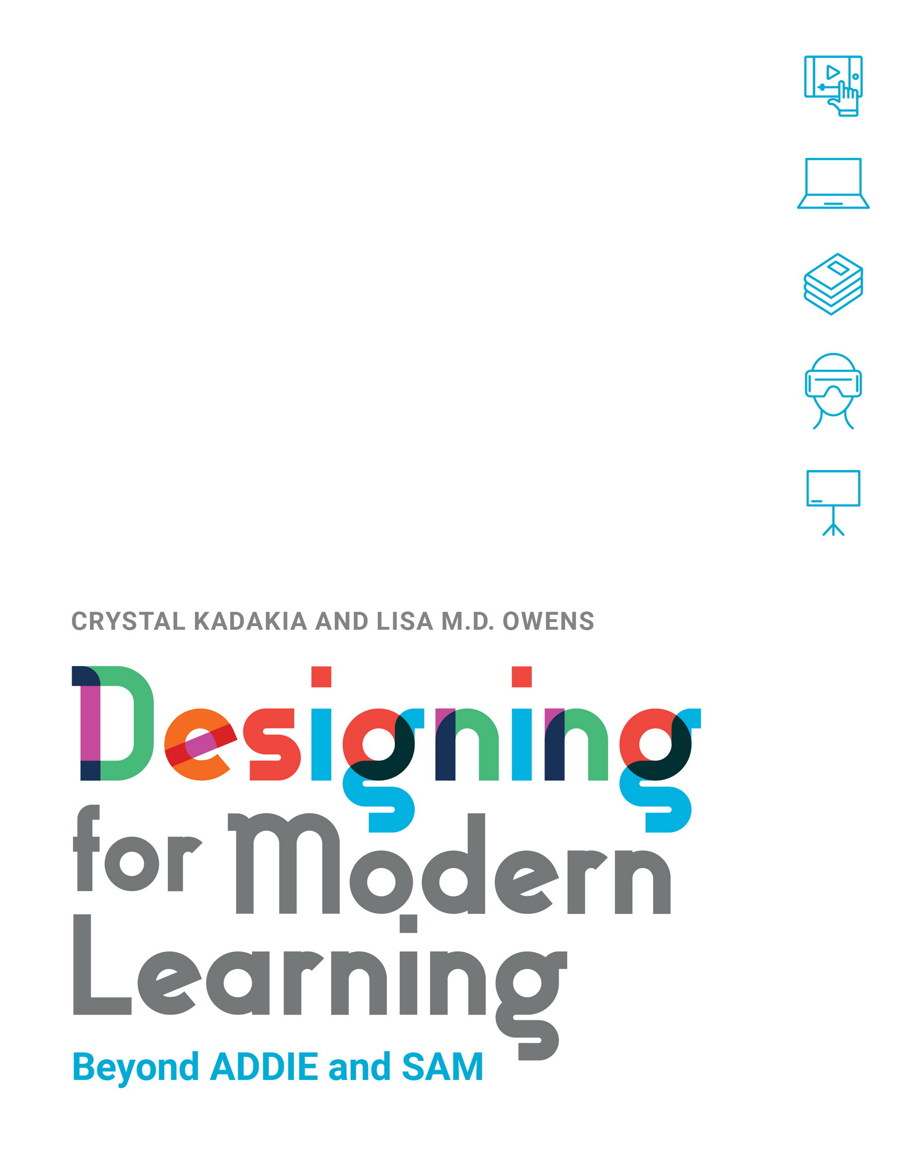 More Praise for Designing for Modern Learning Kadakia and Owens masterfully - photo 1