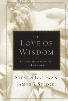 Steven B. Cowan - The Love of Wisdom: A Christian Introduction to Philosophy