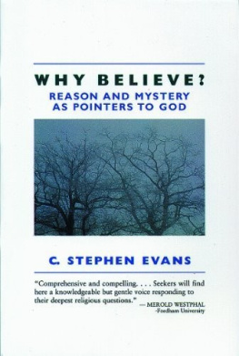 C. Stephen Evans - Why Believe?: Reason and Mystery as Pointers to God